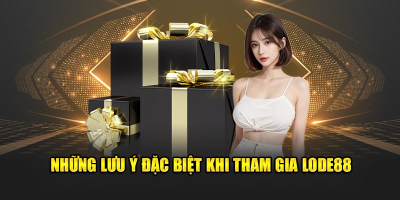 Một số điều cần lưu ý khi tham gia nhà cái